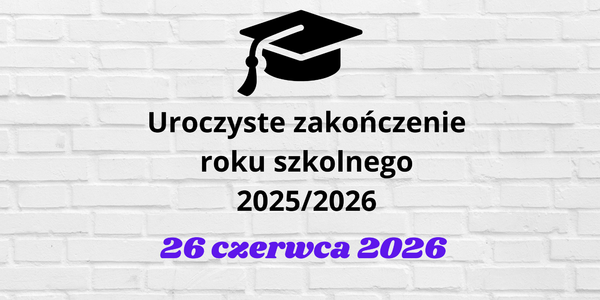 Uroczyste zakończenie roku szkolnego 20252026.png